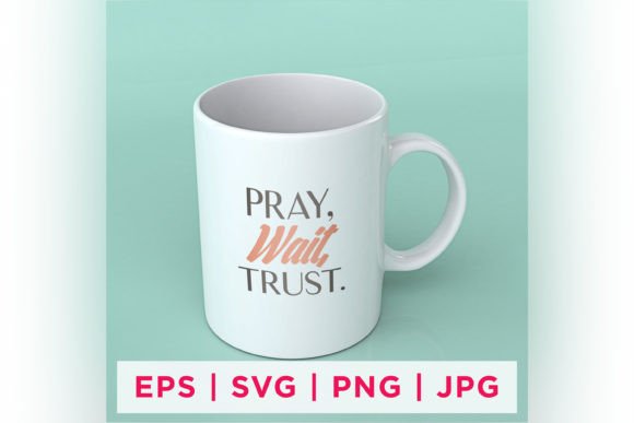 Download Pray, Wait Trust Faith Quote Stickers - Quote Collection