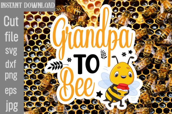 Download Grandpa to Bee SVG Cut File - Grandpa to bee svg cut file Collection